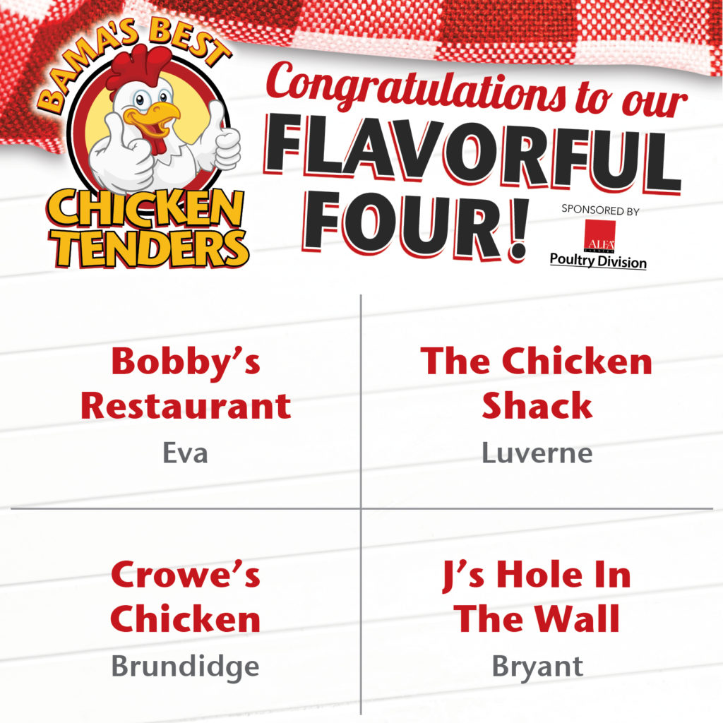 Graphic stating the Congratulations to the Flavorful Four: Bobby’s Restaurant in Eva The Chicken Shack in Luverne Crowe’s Chicken in Brundidge J’s Hole in the Wall in Bryant